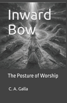 Paperback Inward Bow: The Posture of Worship Book