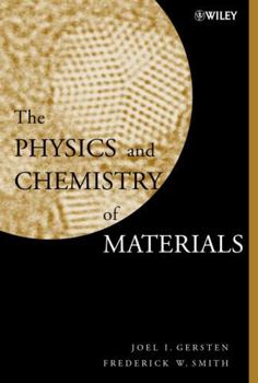 Hardcover The Physics and Chemistry of Materials Book