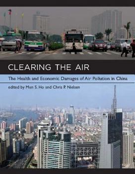 Hardcover Clearing the Air: The Health and Economic Damages of Air Pollution in China [With CDROM] Book