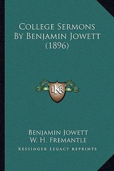 Paperback College Sermons By Benjamin Jowett (1896) Book