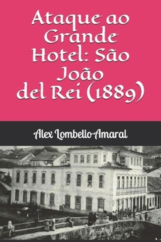 Paperback Ataque ao Grande Hotel: São João del Rei (1889) [Portuguese] Book