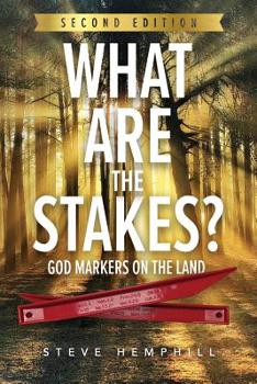 Paperback What Are The Stakes?: God Markers On The Land Book