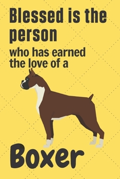 Paperback Blessed is the person who has earned the love of a Boxer: For Boxer Dog Fans Book