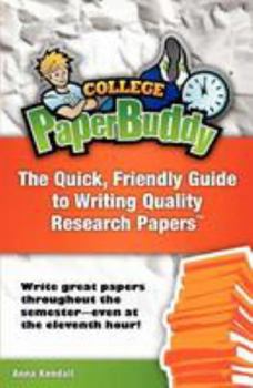 Paperback College PaperBuddy: The Quick, Friendly Guide to Writing Quality Research Papers Book