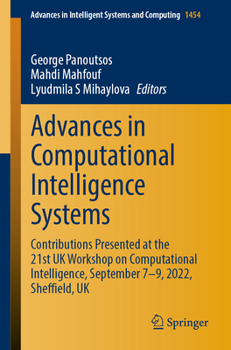 Paperback Advances in Computational Intelligence Systems: Contributions Presented at the 21st UK Workshop on Computational Intelligence, September 7-9, 2022, Sh Book