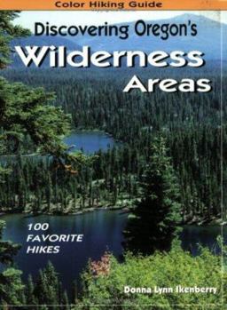 Paperback Discovering Oregon's Wilderness Areas: 100 Favorite Hikes Book