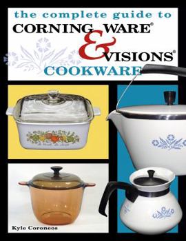 Paperback The Complete Guide to Corning Ware & Visions Cookware Book