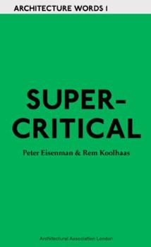Paperback AA Words One: Supercritical: Peter Eisenman Meets Rem Koolhaas Book