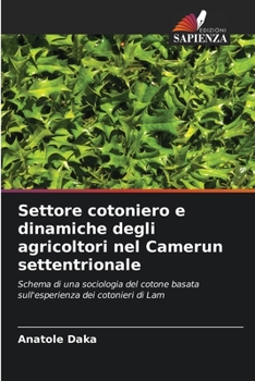Paperback Settore cotoniero e dinamiche degli agricoltori nel Camerun settentrionale [Italian] Book