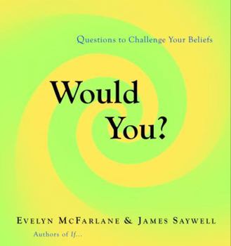 Hardcover Would You?: Questions to Challenge Your Beliefs Book
