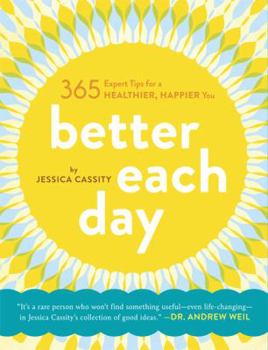 Paperback Better Each Day: 365 Expert Tips for a Healthier, Happier You Book