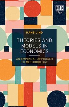 Hardcover Theories and Models in Economics: An Empirical Approach to Methodology Book