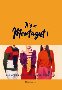 Hardcover It's a Montagut!: 140 Years of French Savoir Faire Book