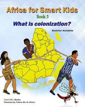 Paperback Africa for Smart Kids Book 5: What is Colonisation? Book