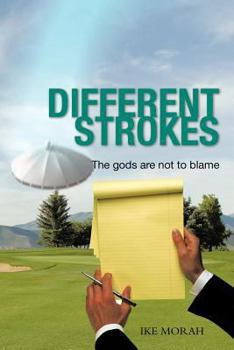 Paperback Different Strokes: The Gods Are Not to Blame Book