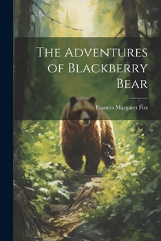 Paperback The Adventures of Blackberry Bear Book