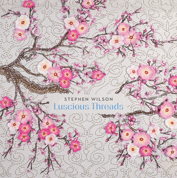 Hardcover Stephen Wilson: Luscious Threads Book