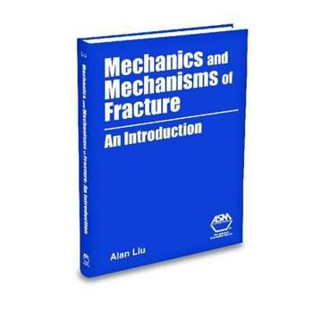 Hardcover Mechanics and Mechanisms of Fracture: An Introduction Book