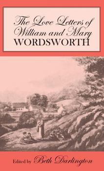 Hardcover The Love Letters of William and Mary Wordsworth Book