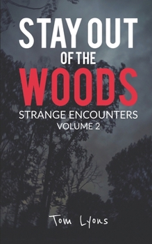 Paperback Stay Out of the Woods: Strange Encounters, Volume 2 Book