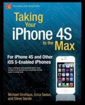 Paperback Taking Your iPhone to the Max, IOS 5 Edition Book