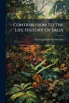 Paperback Contribution To The Life History Of Salix Book