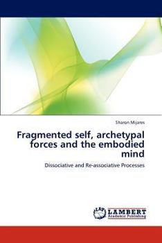Paperback Fragmented Self, Archetypal Forces and the Embodied Mind Book