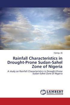 Paperback Rainfall Characteristics in Drought-Prone Sudan-Sahel Zone of Nigeria Book