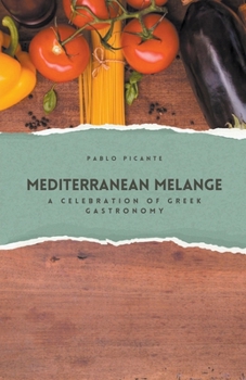 Paperback Mediterranean Melange: A Celebration of Greek Gastronomy Book