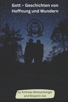 Gott – Geschichten von Hoffnung und Wundern (German Edition)