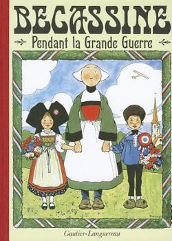 Bécassine Pendant La Grande Guerre - Book #3 of the Bécassine série originale