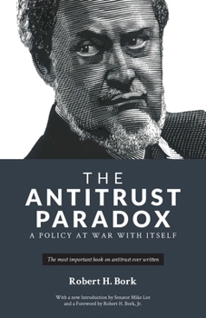 Paperback The Antitrust Paradox: A Policy at War With Itself Book