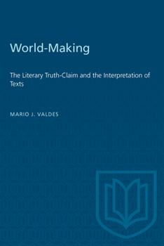 Paperback World-Making: The Literary Truth-Claim and the Interpretation of Texts Book