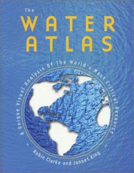 Paperback The Water Atlas: A Unique Visual Analysis of the World's Most Critical Resource Book
