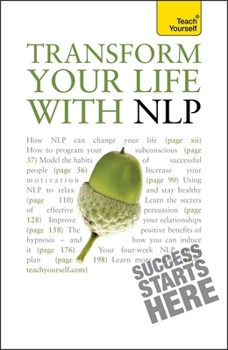 Paperback Transform Your Life with NLP: Teach Yourself Book