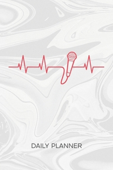 DAILY PLANNER WEEKLY CALENDAR: Musical Artist Organizer Undated - Blank 52 Weeks Monday to Sunday -120 Pages- Singing Lessons Notebook Journal Singer ... To-Do List for Instrumentalist & Concert Band