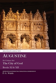 Paperback Augustine: The City of God Books XI and XII Book