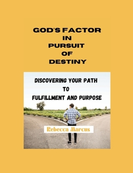 Paperback God's Factor in Pursuit of Destiny: Discovering Your Path to Fulfillment and Purpose Book