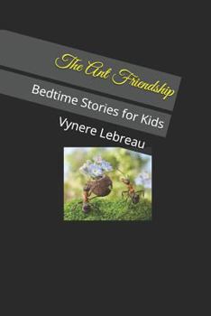 Paperback The Ant Friendship: Bedtime Stories for Kids Book