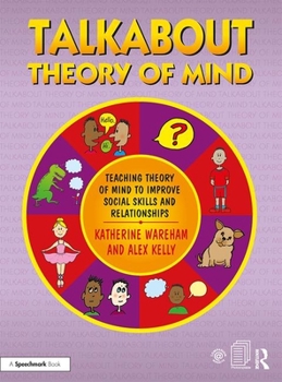 Paperback Talkabout Theory of Mind: Teaching Theory of Mind to Improve Social Skills and Relationships Book