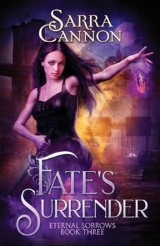 Fate's Surrender - Book #3 of the Eternal Sorrows