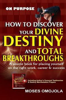 Paperback On Purpose: How To Discover Your Divine Destiny And Total Breakthroughs Book