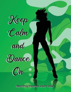 Paperback Keep Calm and Dance On Monthly Planner 2020-2021: calendar to write on Book