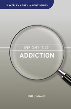 Insight into Addiction - Book  of the Waverley Abbey Insight