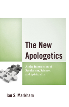 Paperback The New Apologetics: At the Intersection of Secularism, Science, and Spirituality Book
