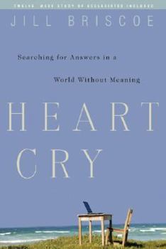 Paperback Heart Cry: Searching for Answers in a World Without Meaning Book