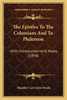 Paperback The Epistles To The Colossians And To Philemon: With Introduction And Notes (1898) Book