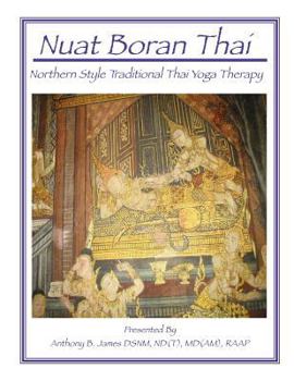 Paperback Nuat Boran Thai: Northern Style Traditional Thai Yoga Therapy Book