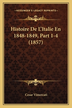 Paperback Histoire De L'Italie En 1848-1849, Part 1-4 (1857) [French] Book