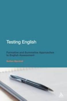 Paperback Testing English: Formative and Summative Approaches to English Assessment Book